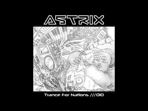 Astrix - Trance For Nations 010