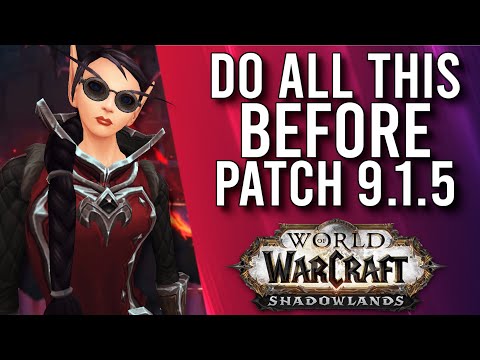 Everything You Should Do To Prepare Early Before Patch 9.1.5 Shadowlands! - WoW: Shadowlands 9.1