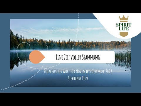 Prophetisches Wort für November/Dezember 2022 // Eine Zeit voller Spannung