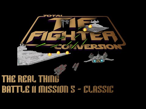 TIE Fighter Total Conversion - TFTC - B11M5 - Classic - The Real Thing