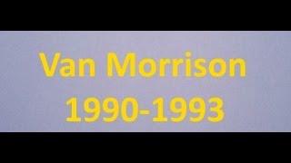 Van Morrison #5 - MY Favorite Live Tracks from 1990 - 1993