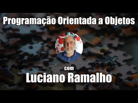 Programao Orientada a Objetos - Com Luciano Ramalho