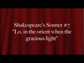 Shakespeare's Sonnet #7: "Lo, in the orient when ...