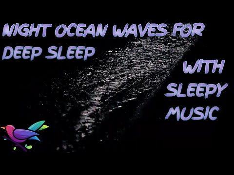 night ocean waves for deep sleep/caribbean ocean waves at night for sleeping/ocean waves night music