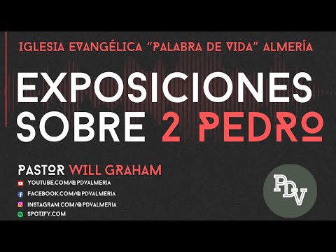 2 Pedro 3:17-18 (#2Pe-31) | Quiero crecer | @PastorWillGraham (Iglesia Evangélica Almería)