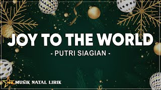 Download lagu Joy To The World - Putri Siagian ( Lirik ) mp3