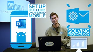 Setup The Outlook App on your Android Phone!