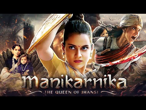 Manikarnika: The Queen of Jhansi - Kangana Ranaut - Superhit Hindi Action Full Movie