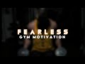 Fearless Gym Motivation Song Whatsapp Status