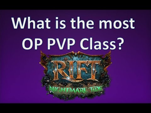 [RIFT] Nightmare Tide - What is the most OP PVP class?