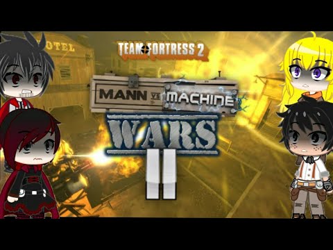 gacha rwby reacto [SFM] MvM Wars II - Robot of doom tf2