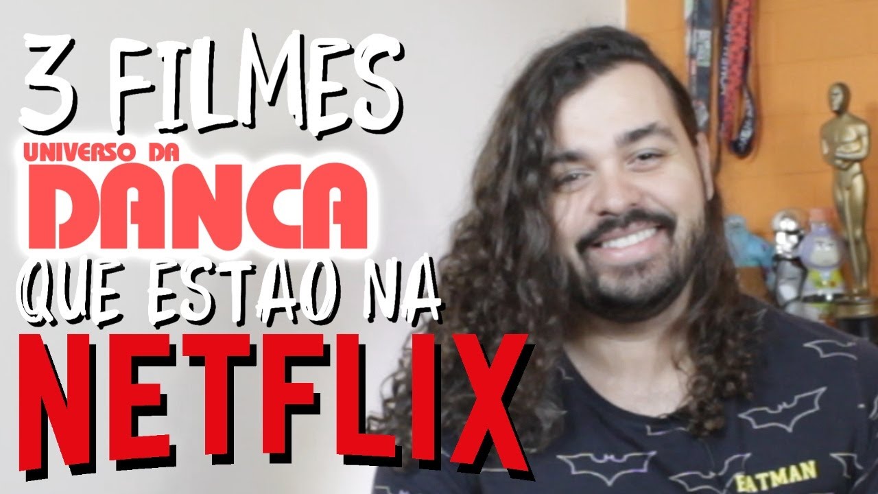 3 Filmes de Dança que estão na Netflix