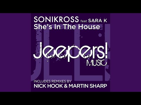 She's in the House (Nick Hook & Martin Sharp Vocal Remix) (feat. Sara K)