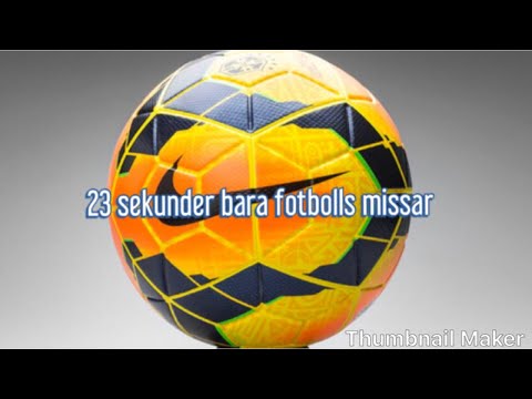 23 sekunder av bara fotbolls missar