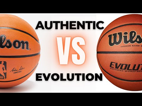 Wilson Authentic Series vs Evolution? Which basketball is best?