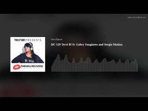 HC 529 Terri B! ft. Gabry Sangineto and Sergio Matina