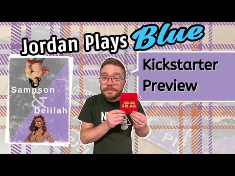 JordanPlaysBlue Samson and Delilah PREVIEW