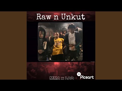 LOD x MMA -Raw n Unkut (feat. Lod E Baby, MMA Nell & Bankboy Jt)