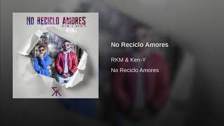 Rakim &amp; Ken-Y - No Reciclo Amores (Audio)