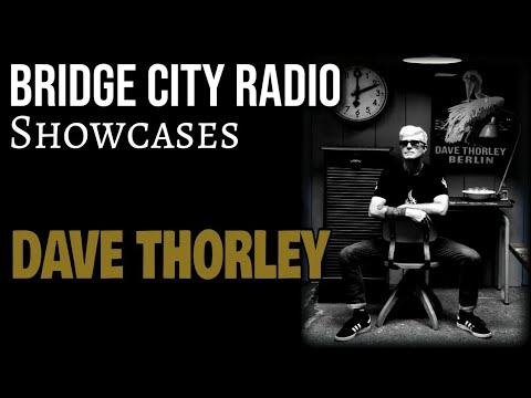 Dave Thorley - Soul Showcase - Bridge City Radio