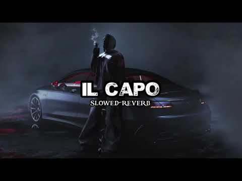 IL  CAPO   SLOWED - REVERB