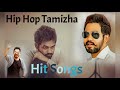 Hip Hop Tamizha Tamil Hit Songs Tamil Songs Hip Hop Ahdi Songs Hip Hop Tamizha Songs