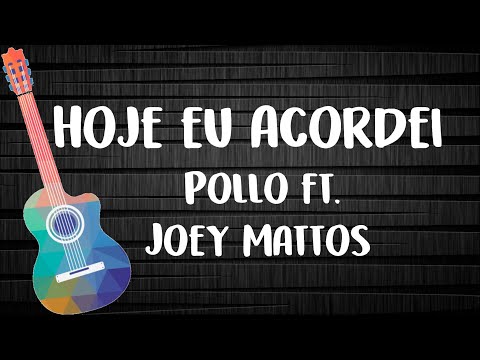 Hoje Eu Acordei - Pollo