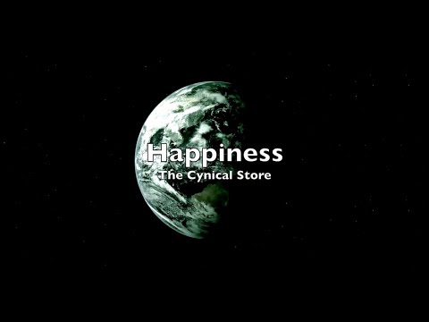 The Cynical Store - Happiness (Official Video)
