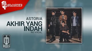 Download lagu Astoria - Akhir Yang Indah ( Karaoke Video) | No Vocal mp3