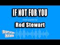 Rod Stewart - If Not For You (Karaoke Version)