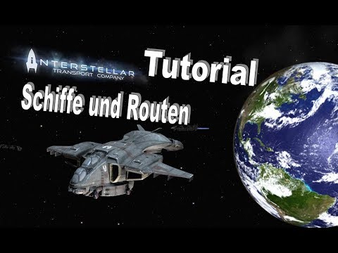 Lets Test #Interstellar Transport Company #Tutorial II #Routen und Raumschiffe #Weltraum Handel #HD