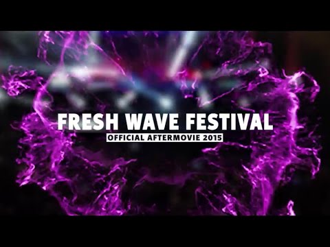 FRESH WAVE FESTIVAL 2015 (Official Aftermovie)