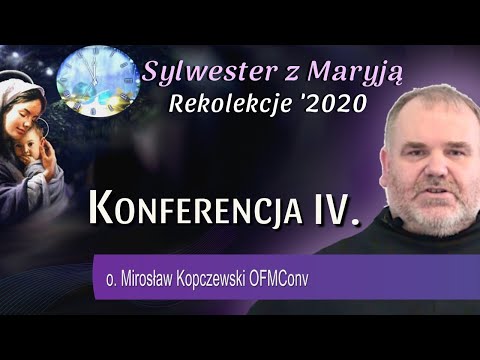 Konferencja IV. - o. Mirosław Kopczewski / Rekolekcje z Maryją w domu / audio #4