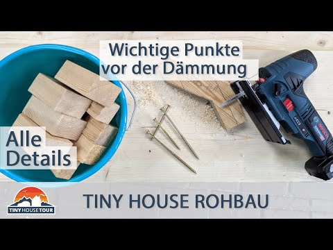Wichtige Schritte VOR der Dämmung – Alle Details zu den einzelnen Abschnitten| TINY HOUSE TOUR