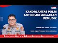Kakorlantas Polri Antisipasi Lonjakan Pemudik Kominfo Newsroom 2 2