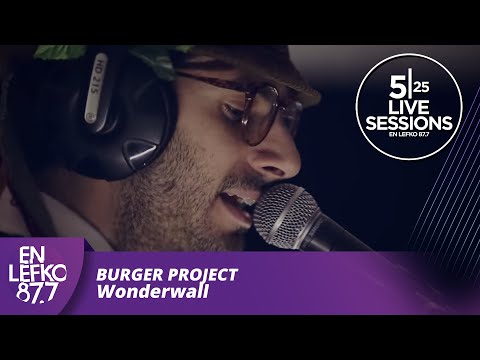 525 Live Sessions : Burger Project - Wonderwall | En Lefko 87.7