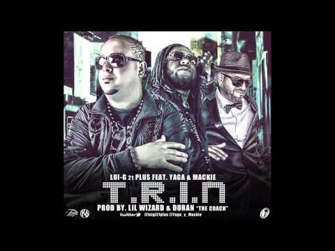 TRIN - Luig 21 Plus Ft. Yaga & Mackie