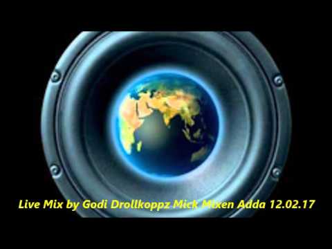 Live Mix by Godi Drollkoppz Mick Mixen Adda 12 02 17