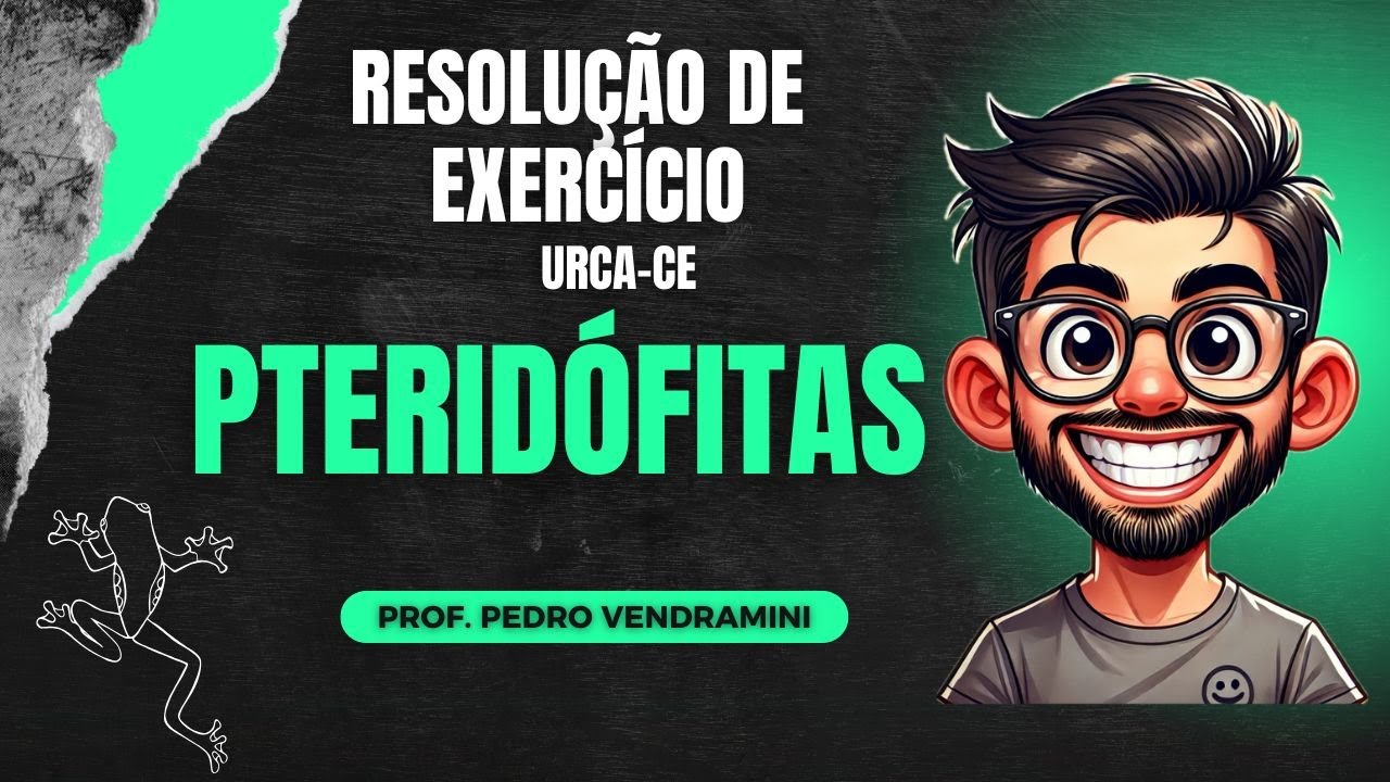 EXERCÍCIO RESOLVIDO - PTERIDÓFITAS (URCA-CE)