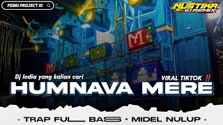Download lagu DJ TRAP HUMNAVA MERE || FULL BASS MIDDEL NULUP - VIRAL TIKTOK‼️ mp3