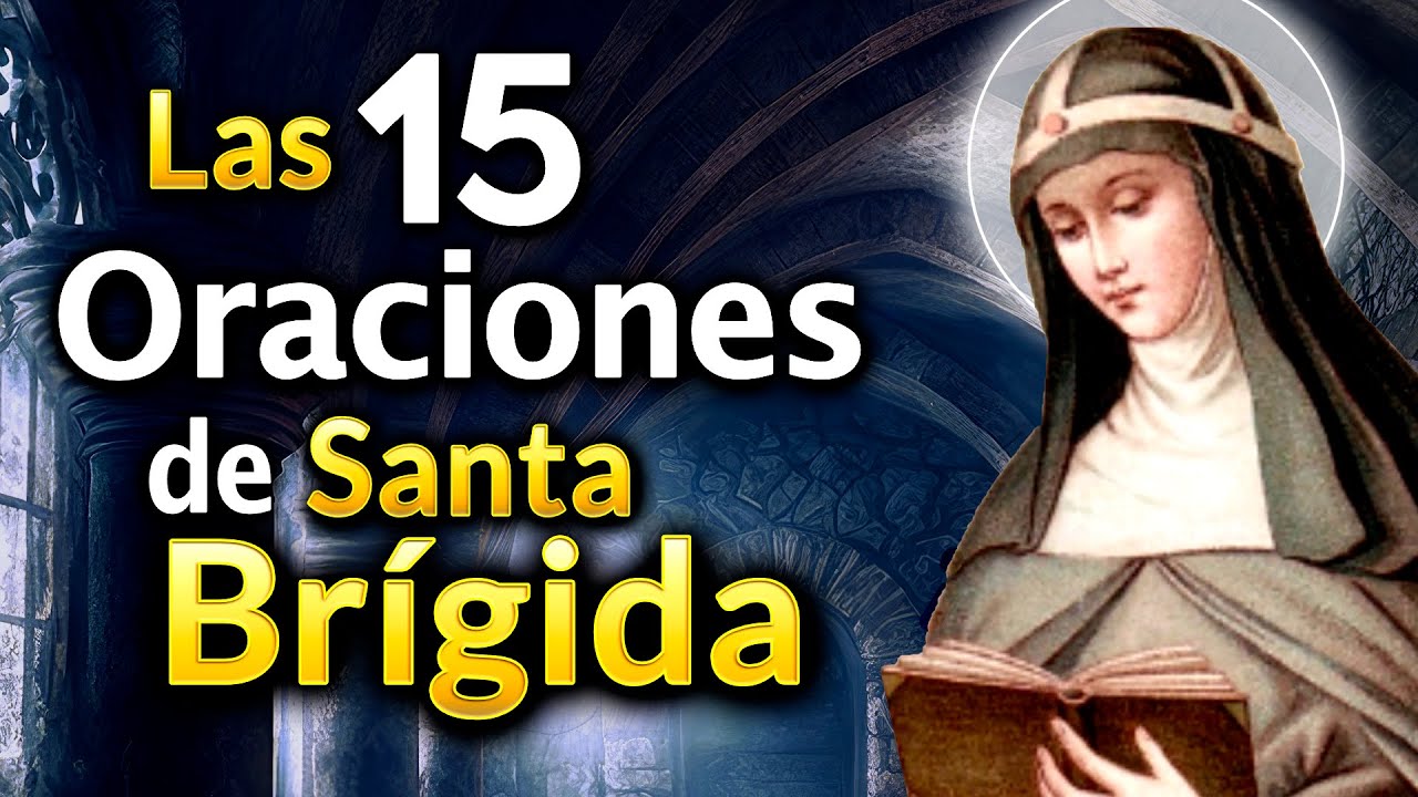 Las 15 Oraciones dictadas por Jesús a Santa Brigida por 1 año.