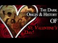 The Dark Origin History Of St Valentine S Day