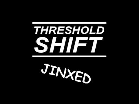 Threshold Shift - Jinxed Demo - 03 I Don't Wanna Be