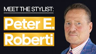 Meet The Adrian Jules Stylist - Peter E.  Roberti