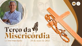 TERÇO DA MISERICÓRDIA - 30.05.2025