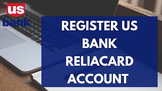 How to Sign Up for US Bank Reliacard Account | Register ‎U.S. Bank ReliaCard Account