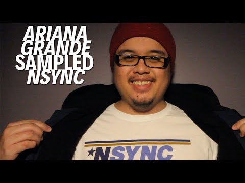 Ariana Grande Sampled NSYNC