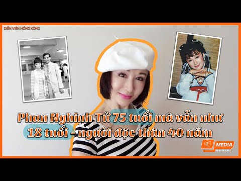 Chuyện Của Sao #8: Phan Nghinh Tử 75 tuổi mà vẫn như 18 tuổi vẫn độc thân 40 năm
