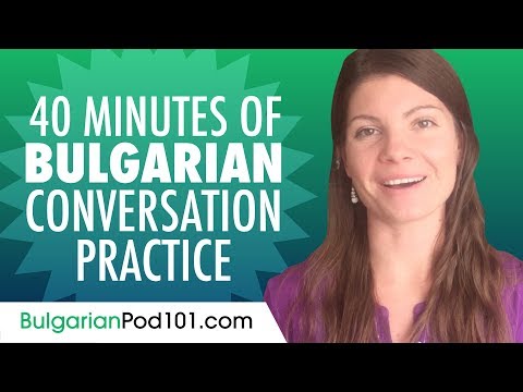 40 Minutes of Bulgarian Conversation Practice - Improve Speaking Skills