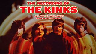The Recording of The kinks are The Village Green Preservation Society